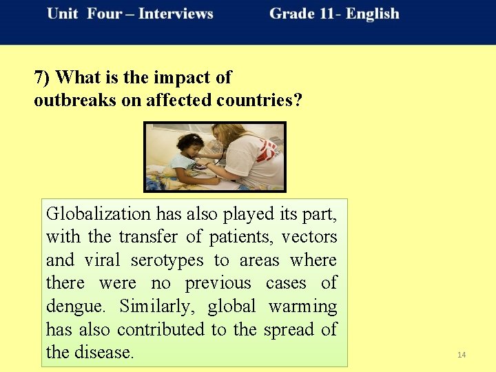 7) What is the impact of outbreaks on affected countries? Globalization has also played