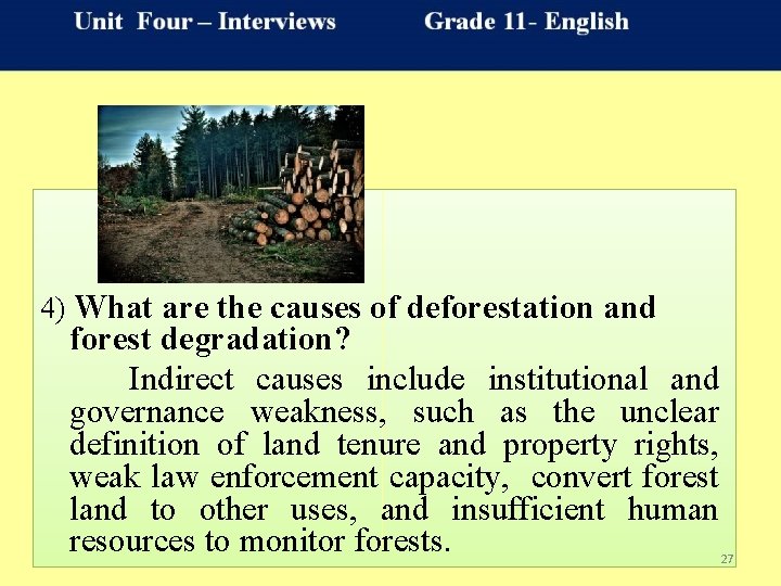  4) What are the causes of deforestation and forest degradation? Indirect causes include