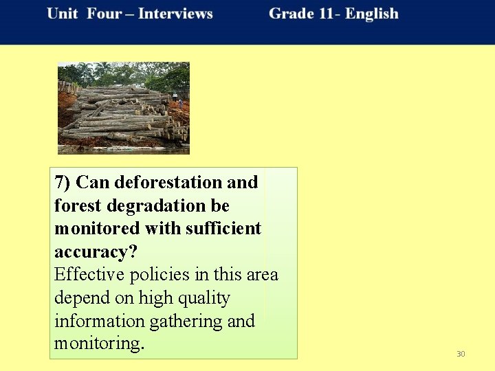 7) Can deforestation and forest degradation be monitored with sufficient accuracy? Effective policies in