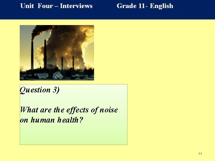 Question 3) What are the effects of noise on human health? 44 