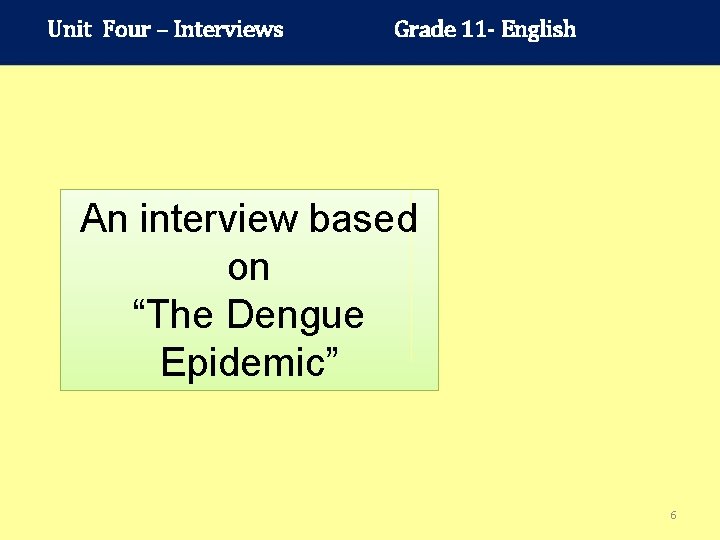  Unit Four – Interviews Grade 11 - English An interview based on “The