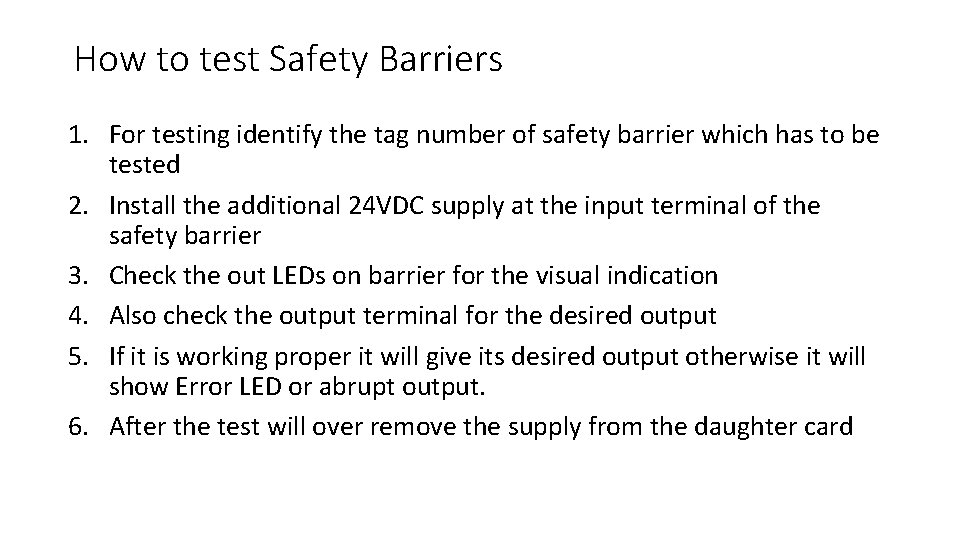 How to test Safety Barriers 1. For testing identify the tag number of safety