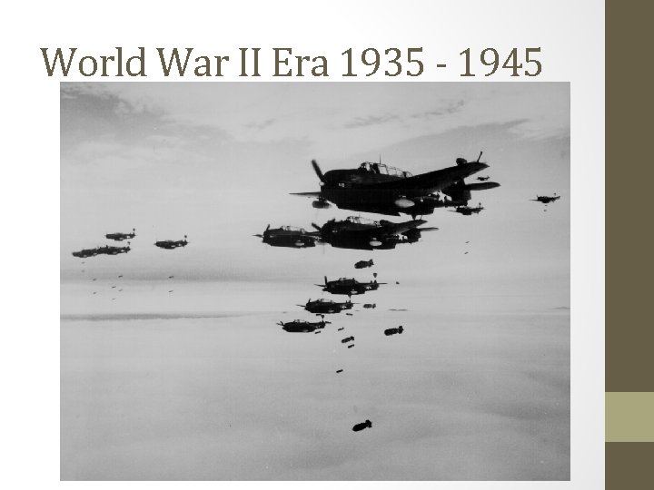 World War II Era 1935 - 1945 