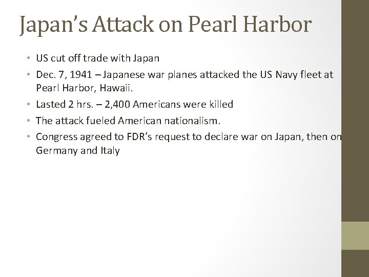 Japan’s Attack on Pearl Harbor • US cut off trade with Japan • Dec.
