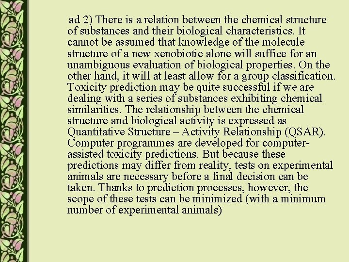 ad 2) There is a relation between the chemical structure of substances and their