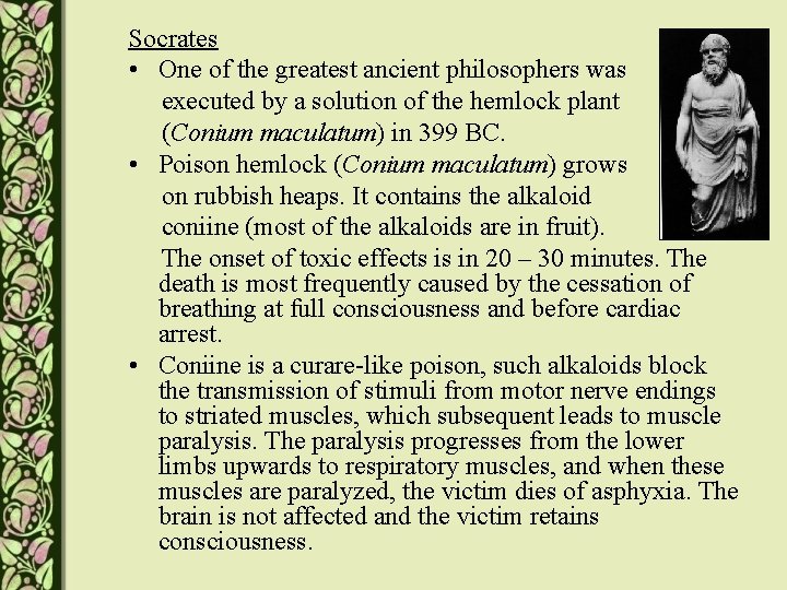 Socrates • One of the greatest ancient philosophers was executed by a solution of