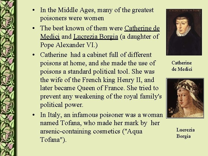  • In the Middle Ages, many of the greatest poisoners were women •