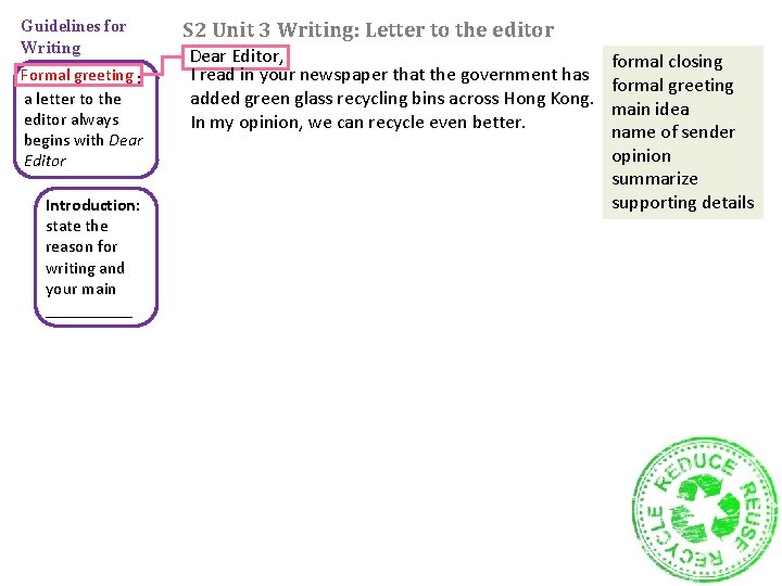 Guidelines for Writing Formal greeting _______: a letter to the editor always begins with