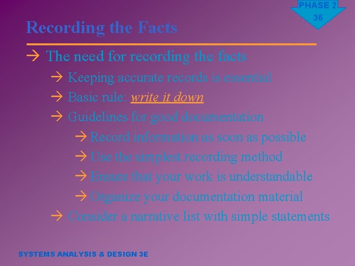 Recording the Facts PHASE 2 36 à The need for recording the facts à