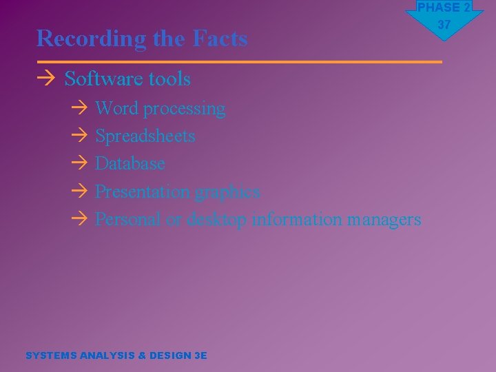 Recording the Facts PHASE 2 37 à Software tools à Word processing à Spreadsheets