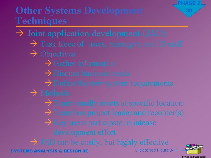 Other Systems Development Techniques PHASE 2 39 à Joint application development (JAD) à Task