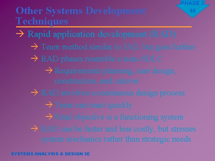 Other Systems Development Techniques PHASE 2 40 à Rapid application development (RAD) à Team