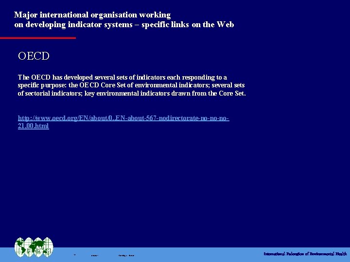 Major international organisation working on developing indicator systems – specific links on the Web