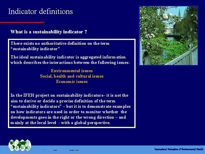 Indicator definitions What is a sustainability indicator ? There exists no authoritative definition on