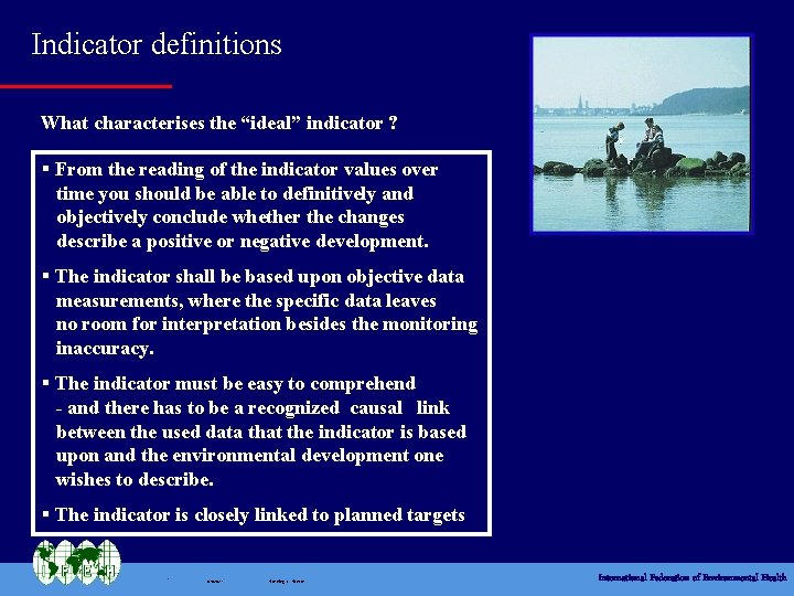Indicator definitions What characterises the “ideal” indicator ? § From the reading of the