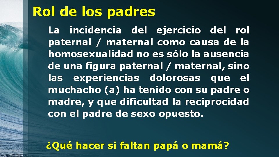 Rol de los padres La incidencia del ejercicio del rol paternal / maternal como