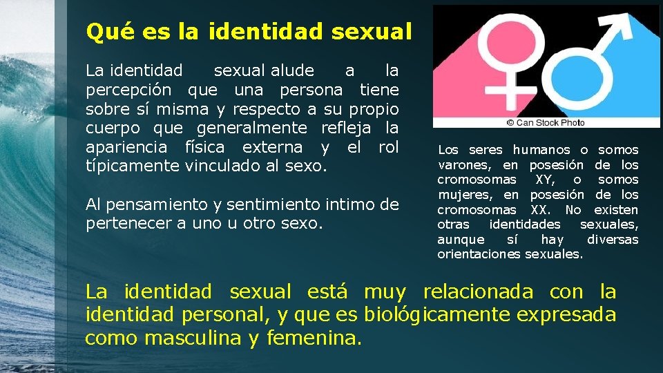 Qué es la identidad sexual La identidad sexual alude a la percepción que una