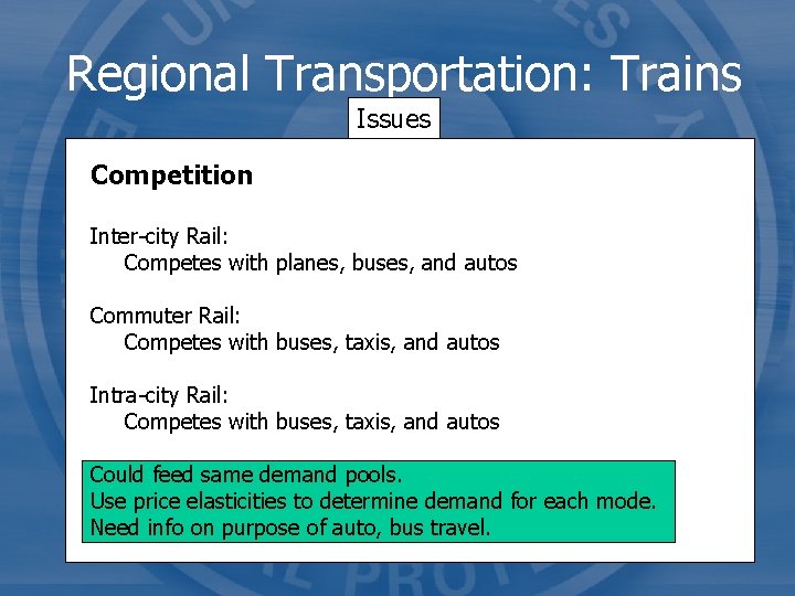 Regional Transportation: Trains Issues Competition Inter-city Rail: Competes with planes, buses, and autos Commuter