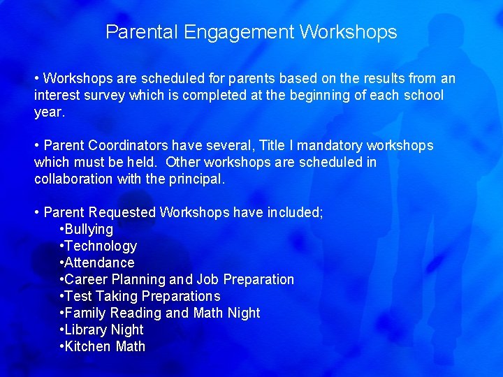 Parental Engagement Workshops • Workshops are scheduled for parents based on the results from