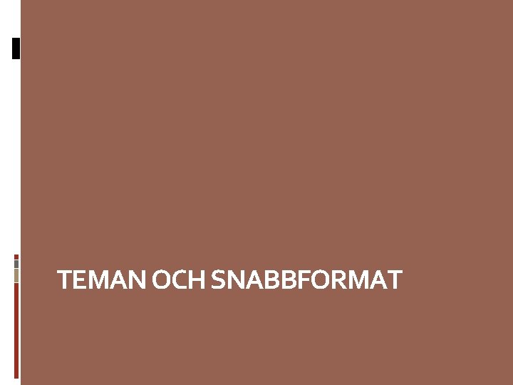 TEMAN OCH SNABBFORMAT 