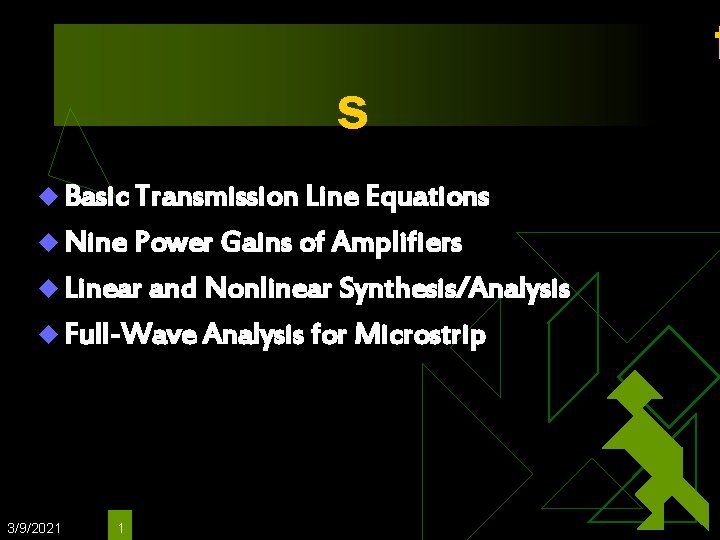 s u Basic Transmission Line Equations u Nine Power Gains of Amplifiers u Linear