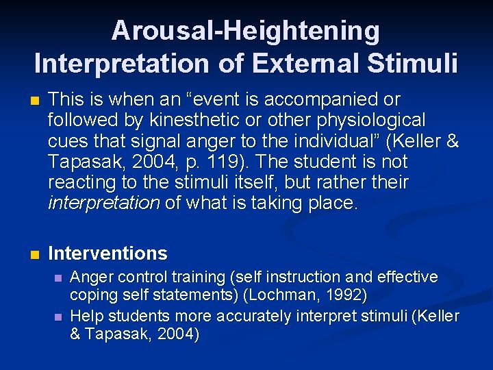 Arousal-Heightening Interpretation of External Stimuli n This is when an “event is accompanied or