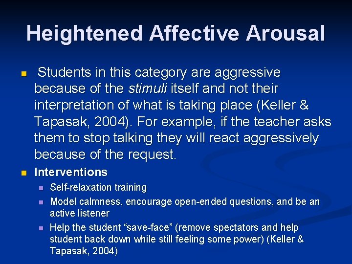 Heightened Affective Arousal n n Students in this category are aggressive because of the