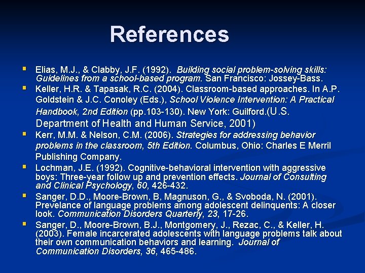 References § Elias, M. J. , & Clabby, J. F. (1992). Building social problem-solving