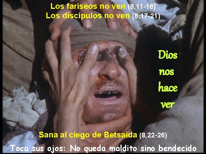 Los fariseos no ven (8, 11 -16) Los discípulos no ven (8, 17 -21)