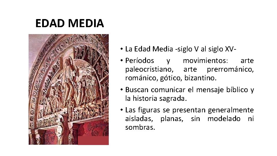 EDAD MEDIA • La Edad Media -siglo V al siglo XV • Períodos y