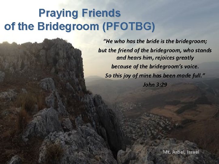 Praying Friends of the Bridegroom (PFOTBG) “He who has the bride is the bridegroom;