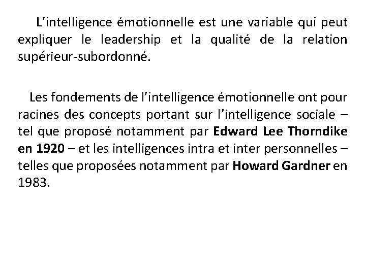  L’intelligence émotionnelle est une variable qui peut expliquer le leadership et la qualité