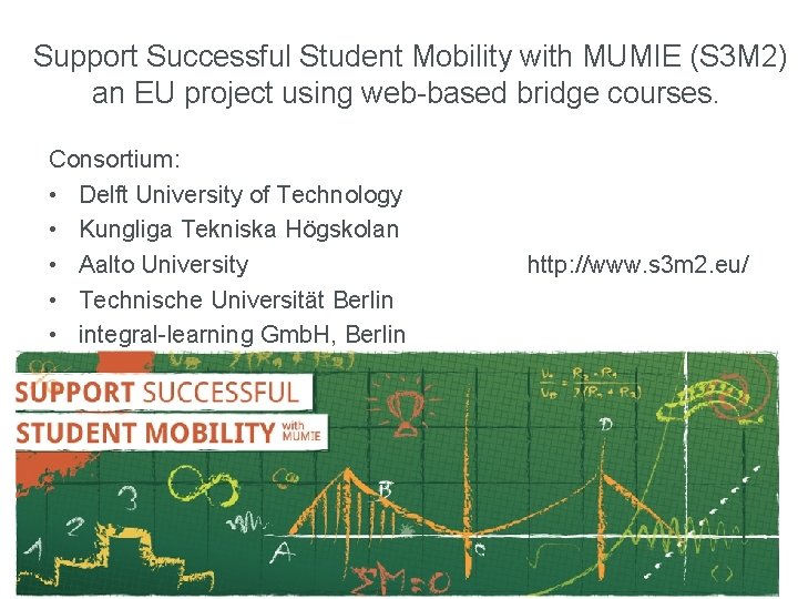 Support Successful Student Mobility with MUMIE (S 3 M 2) an EU project using