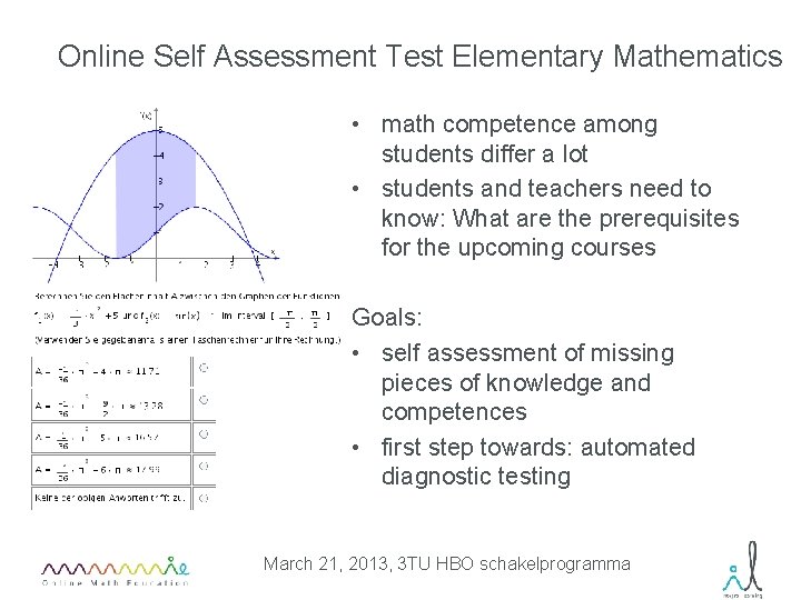 Online Self Assessment Test Elementary Mathematics • math competence among students differ a lot