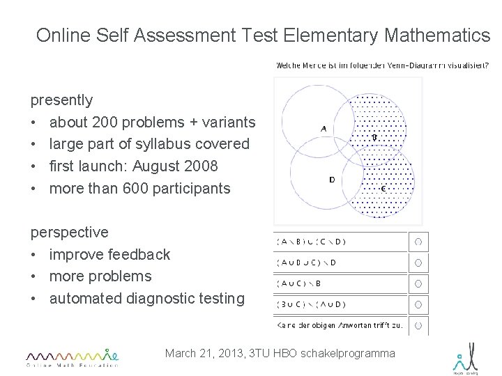 Online Self Assessment Test Elementary Mathematics presently • about 200 problems + variants •