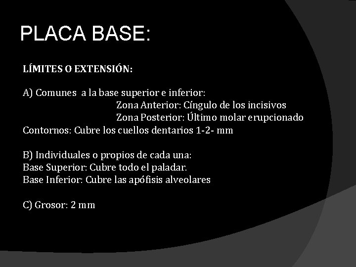 PLACA BASE: LÍMITES O EXTENSIÓN: A) Comunes a la base superior e inferior: Zona PLACA BASE: LÍMITES O EXTENSIÓN: A) Comunes a la base superior e inferior: Zona