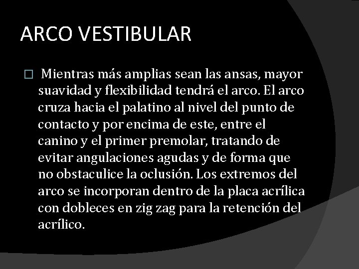 ARCO VESTIBULAR � Mientras más amplias sean las ansas, mayor suavidad y flexibilidad tendrá ARCO VESTIBULAR � Mientras más amplias sean las ansas, mayor suavidad y flexibilidad tendrá
