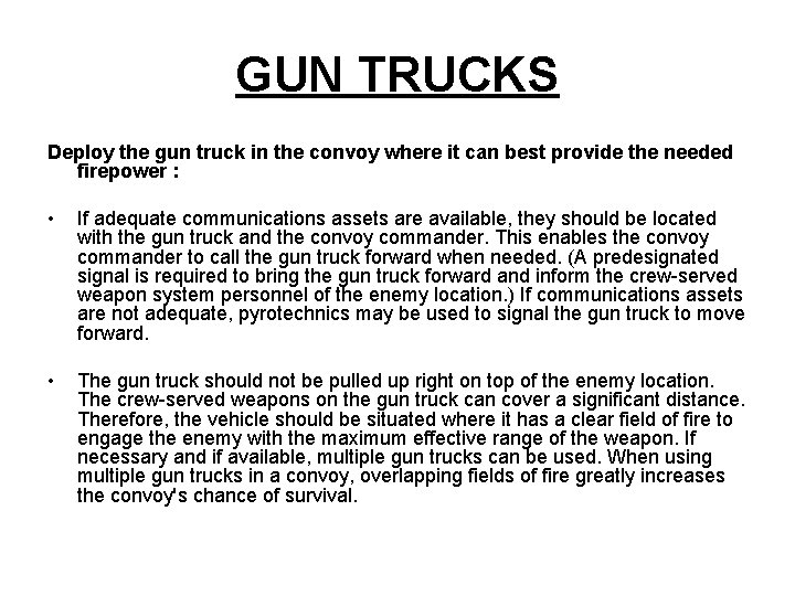 GUN TRUCKS Deploy the gun truck in the convoy where it can best provide