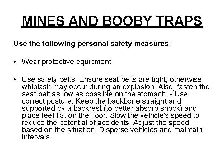 MINES AND BOOBY TRAPS Use the following personal safety measures: • Wear protective equipment.