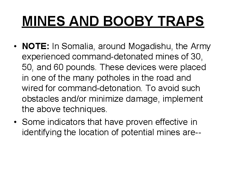 MINES AND BOOBY TRAPS • NOTE: In Somalia, around Mogadishu, the Army experienced command-detonated