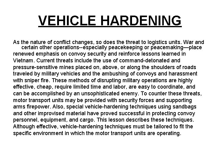 VEHICLE HARDENING As the nature of conflict changes, so does the threat to logistics