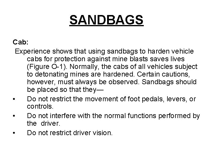 SANDBAGS Cab: Experience shows that using sandbags to harden vehicle cabs for protection against