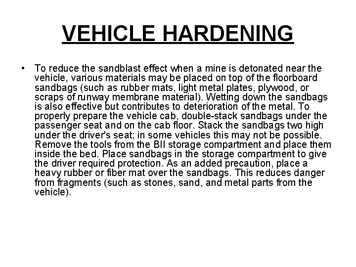 VEHICLE HARDENING • To reduce the sandblast effect when a mine is detonated near