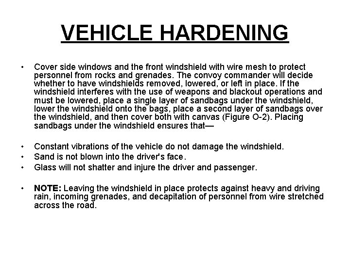 VEHICLE HARDENING • Cover side windows and the front windshield with wire mesh to