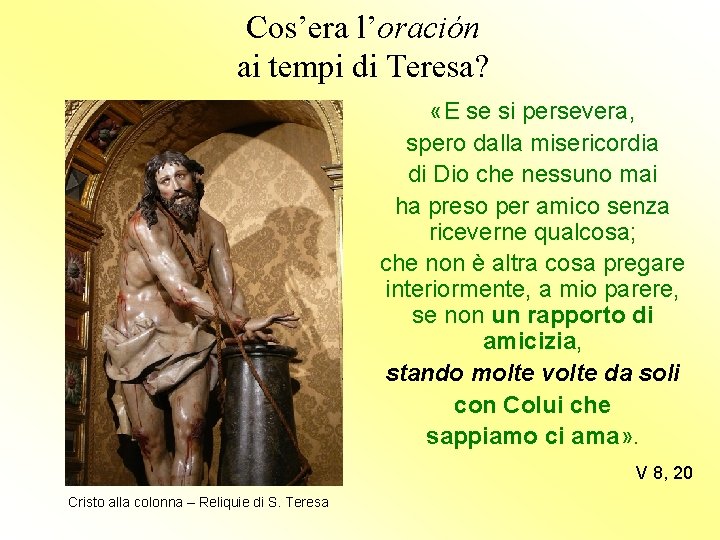 Cos’era l’oración ai tempi di Teresa? «E se si persevera, spero dalla misericordia di