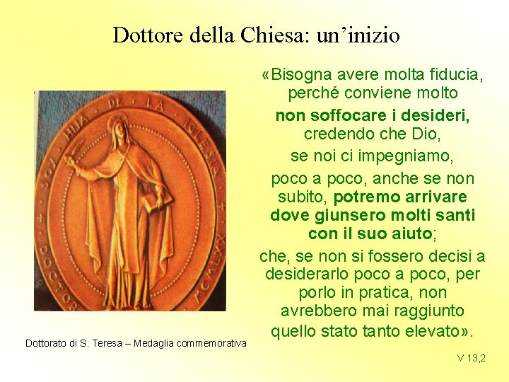 Dottore della Chiesa: un’inizio Dottorato di S. Teresa – Medaglia commemorativa «Bisogna avere molta