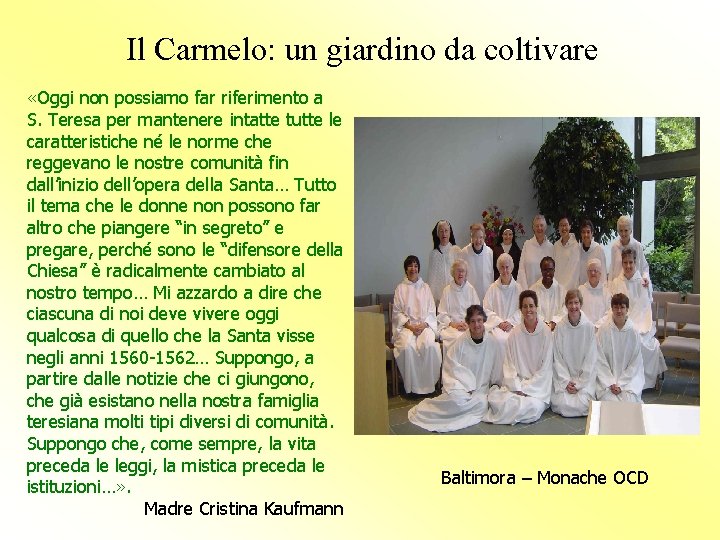 Il Carmelo: un giardino da coltivare «Oggi non possiamo far riferimento a S. Teresa
