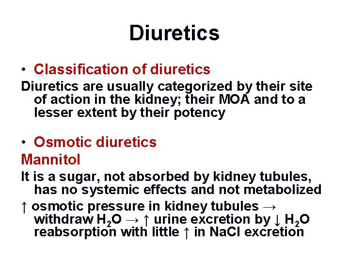 Diuretics • Classification of diuretics Diuretics are usually categorized by their site of action