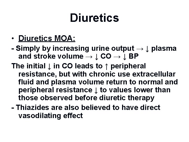 Diuretics • Diuretics MOA: - Simply by increasing urine output → ↓ plasma and