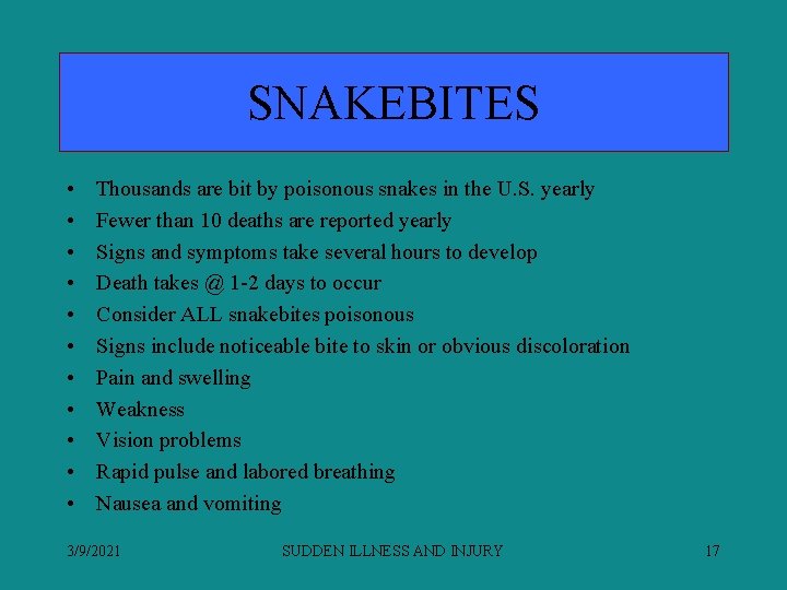 SNAKEBITES • • • Thousands are bit by poisonous snakes in the U. S.